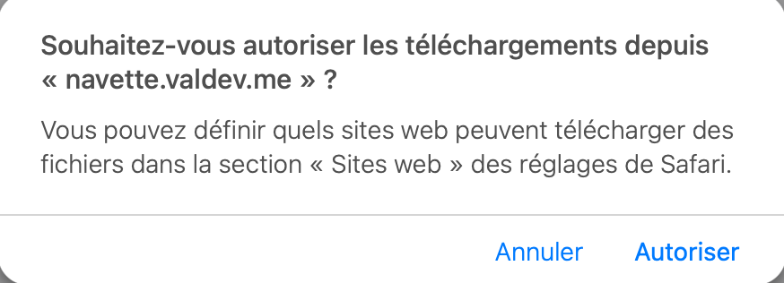 Safari demande : « Souhaitez-vous autoriser les téléchargements depuis navette.valdev.me ? », avec les boutons Annuler et Autoriser.